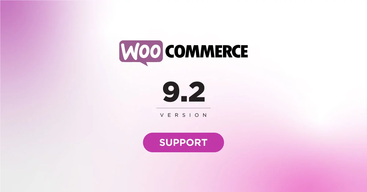 WooCommerce Support 9.2